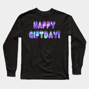 Happy giftday Long Sleeve T-Shirt